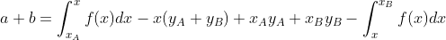 a+b=\int_{x_{A}}^{x}f(x)dx-x(y_{A}+y_{B})+x_{A}y_{A}+x_{B}y_{B}-\int_{x}^{x_{B}}f(x)dx